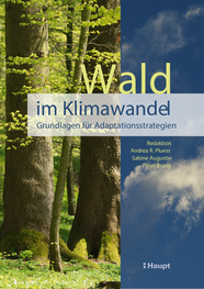 Wald im Klimawandel. Grundlagen für Adaptationsstrategien